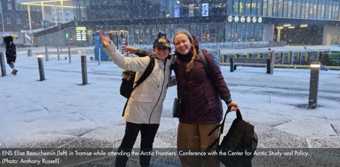 ENS Elise Beauchemin (left) in Tromsø while attending the Arctic Frontiers Conference with the Center for Arctic Study and Policy. Photo: Anthony Russell ENS Elise Beauchemin (left) in Tromsø while attending the Arctic Frontiers Conference with the Center for Arctic Study and Policy. Photo: Anthony Russell